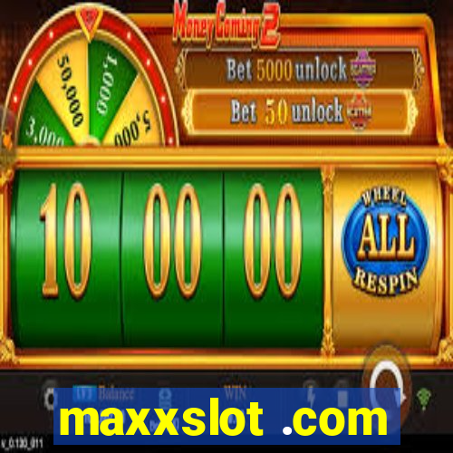 maxxslot .com